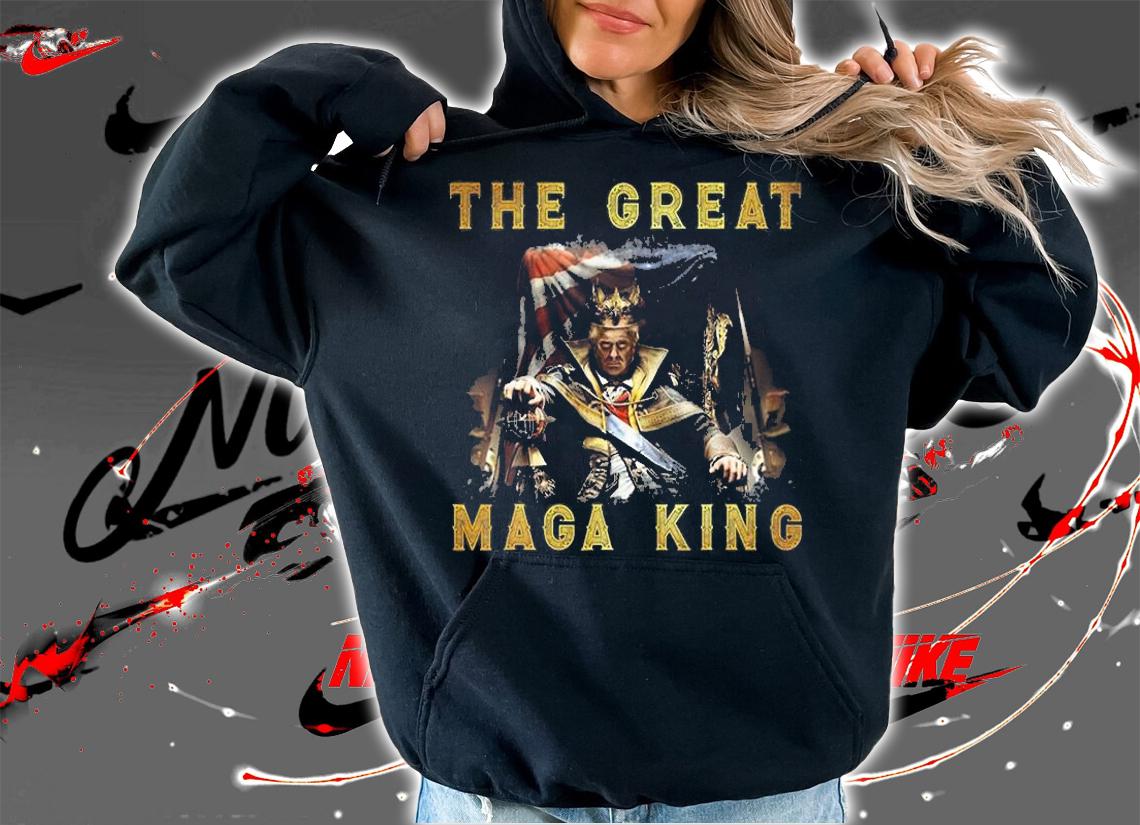 The Great Maga King The Return Of The Ultra Maga King T-Shirt hoodie