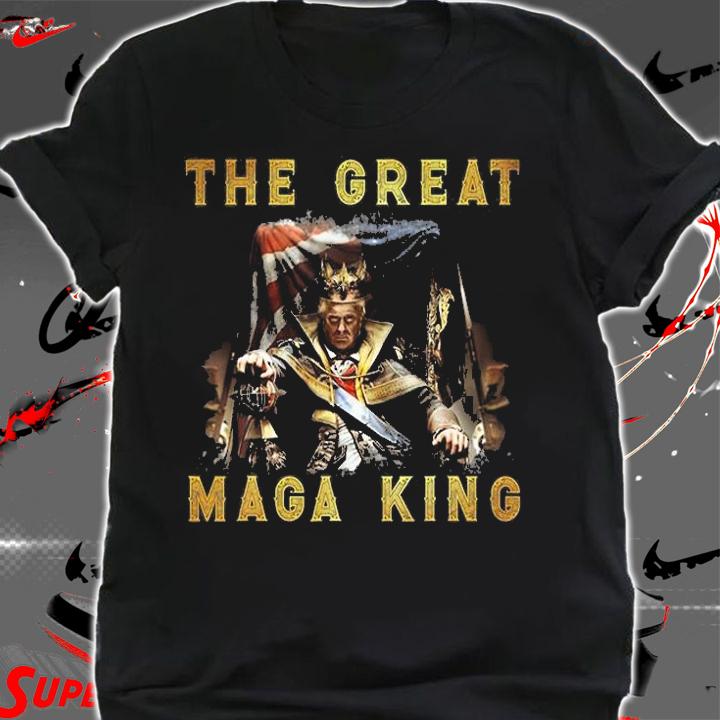 The Great Maga King The Return Of The Ultra Maga King T-Shirt shirt