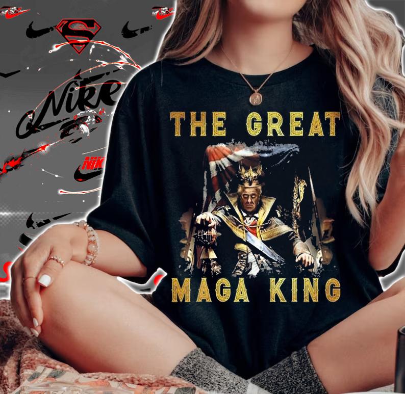 The Great Maga King The Return Of The Ultra Maga King T-Shirt woman shirt