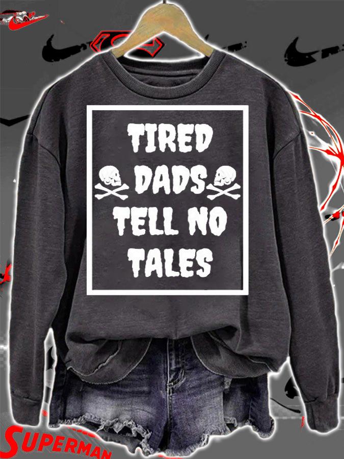 Tired Dads Tell No Tales T-Shirt