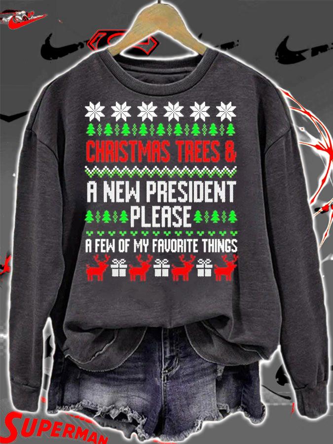 Christmas Trees and a new president please a few of my favorite things shirt sweatshirt