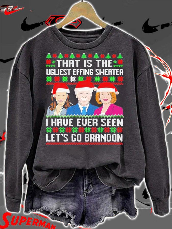 Harris Biden And Nancy Pelosi That Is The Ugliest Effing Sweater I Have Ever Seen Let's Go Brandon Shirt sweatshirt