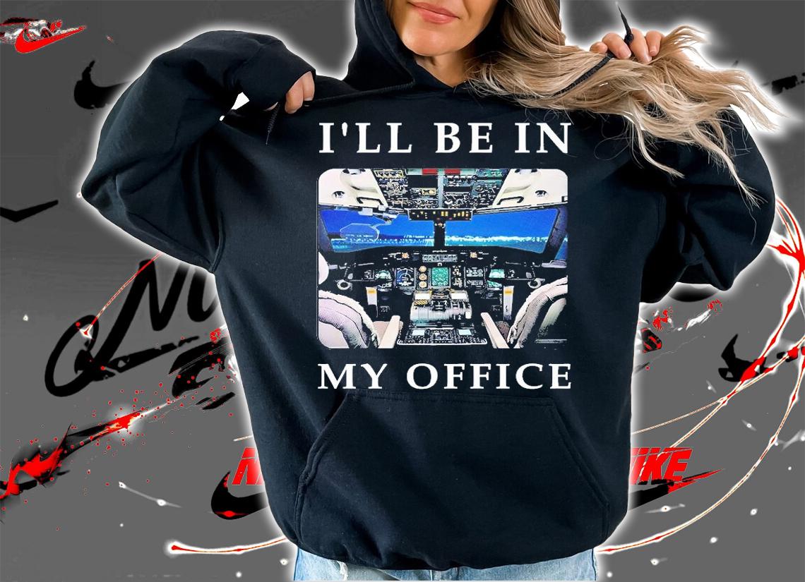 I'll Be In My Office T-Shirt hoodie