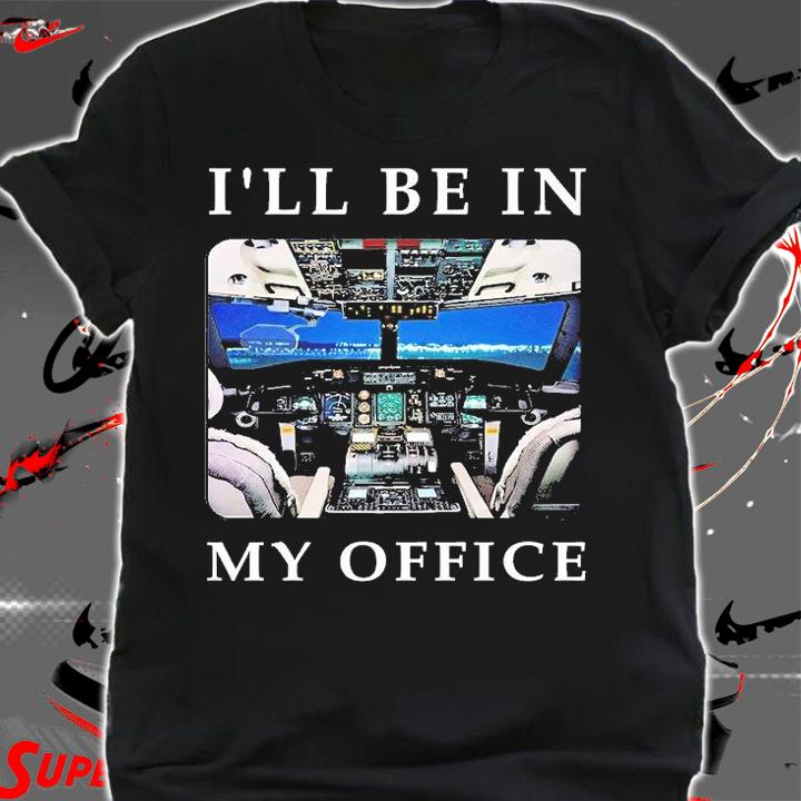I'll Be In My Office T-Shirt shirt