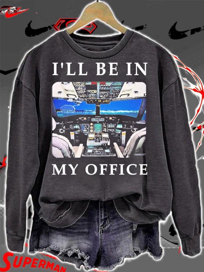 I'll Be In My Office T-Shirt sweatshirt