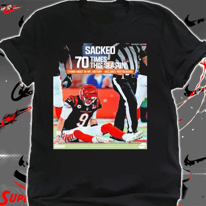 Joe Burrow Sacked 70 Times This Season Third-most In NFL History Includes Postseason Shirt shirt
