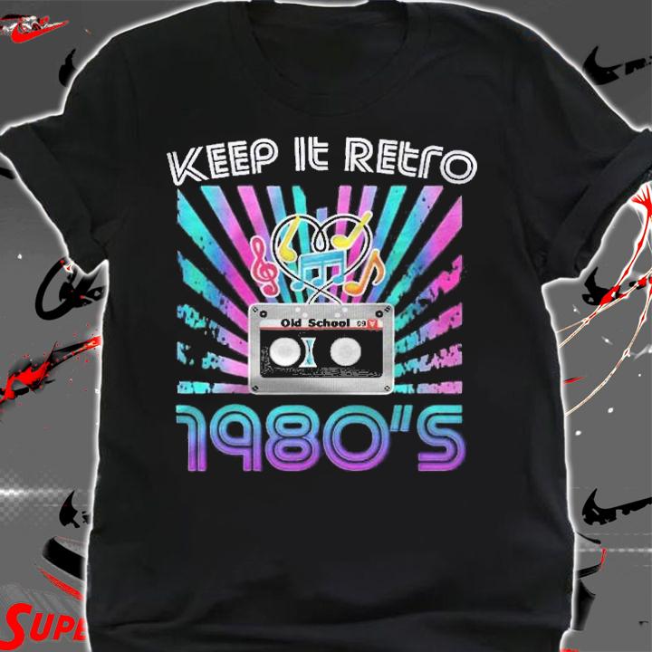Keep It Retro Old School 1980S Music Shirt shirt