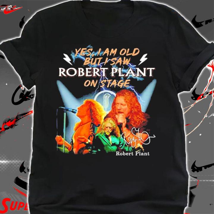 Official Yes I Am Old But I Saw Robert Plant On Stage Signatures Shirt shirt