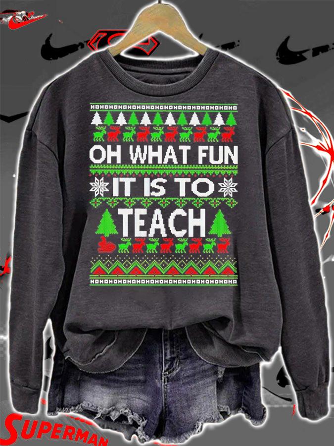 Oh What Fun It is to Teach shirt sweatshirt