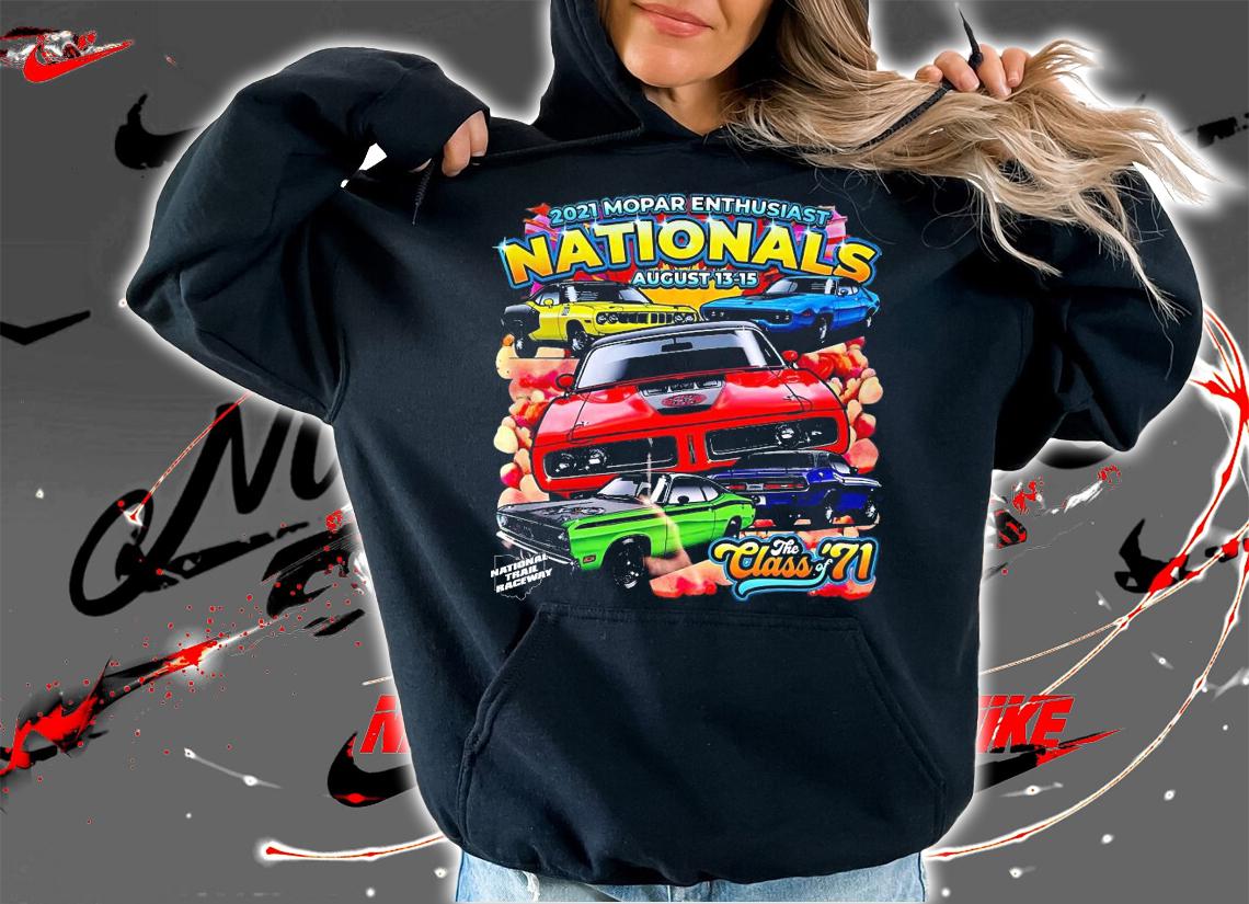Men's 2021 Mopar enthusiast Nationals august Class 71 shirt hoodie