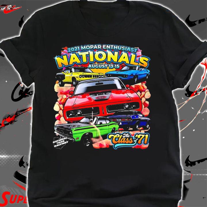 Men's 2021 Mopar enthusiast Nationals august Class 71 shirt shirt