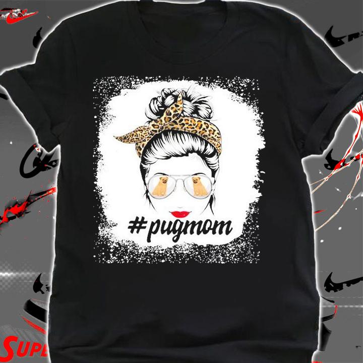 Pug Dog Mom Bleached Messy Bun Leopard Women Pet Lover T-Shirt shirt
