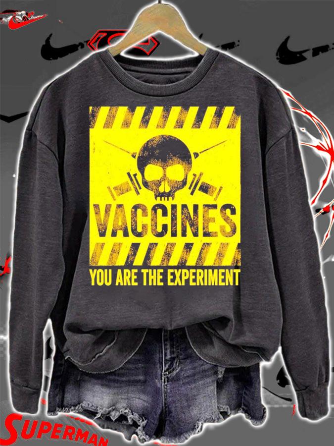 Vaccines you are the experiment shirt