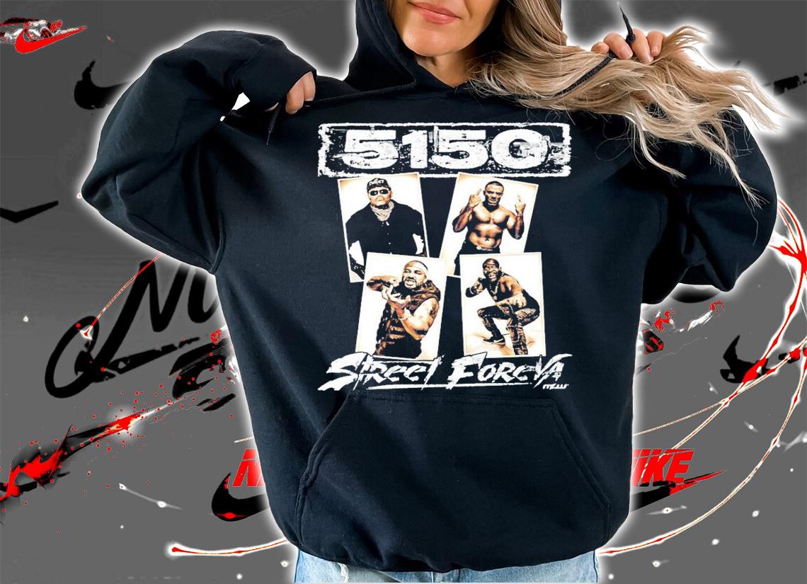 5150 Street Foreva shirt hoodie