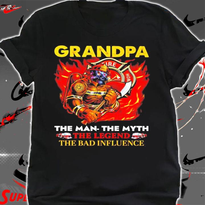 Grandpa the man the myth the legend the bad influence shirt shirt