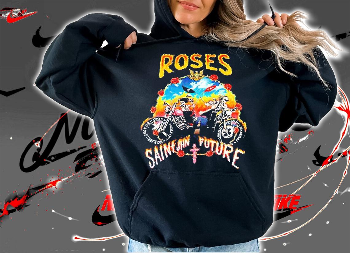 Roses Saint Jhn Future T-shirt hoodie