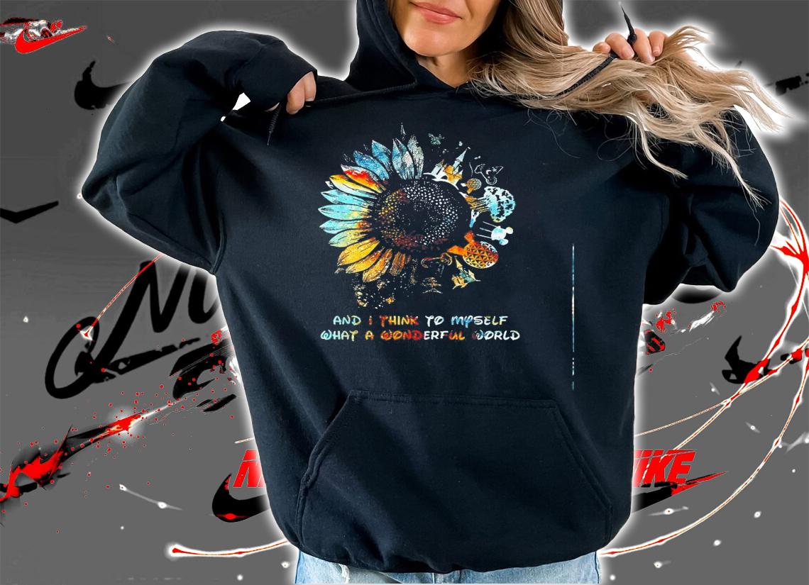 Sunflower Disney And I Think To Myself What A Wonderful World Shirt.Jpg hoodie