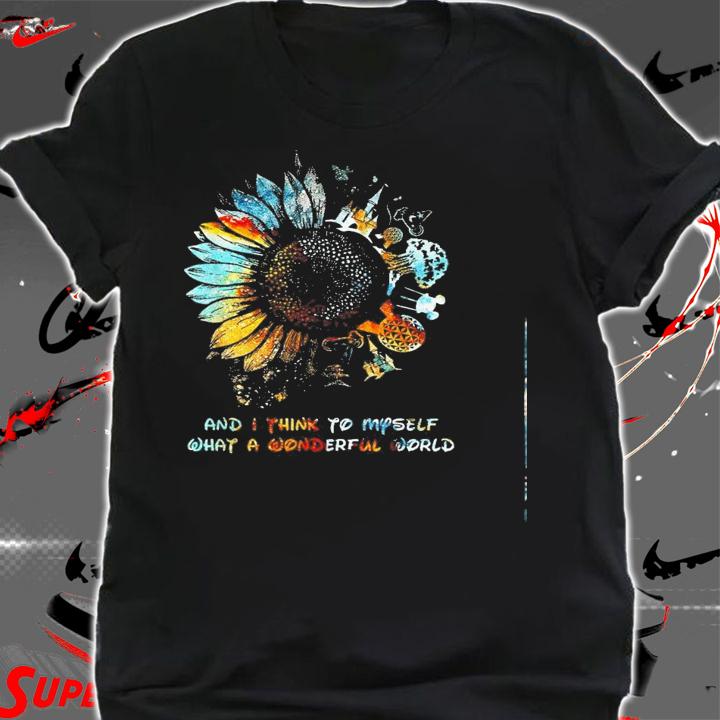 Sunflower Disney And I Think To Myself What A Wonderful World Shirt.Jpg shirt