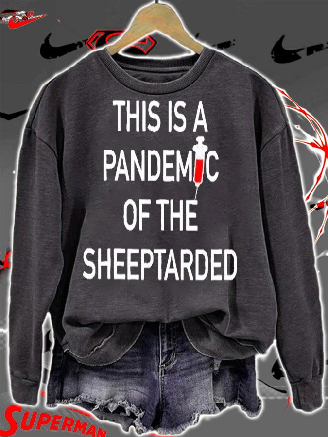 This Is A Pandemic Of The Sheeptarded T-Shirt sweatshirt