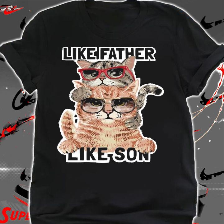 Cats like father like son shirt shirt