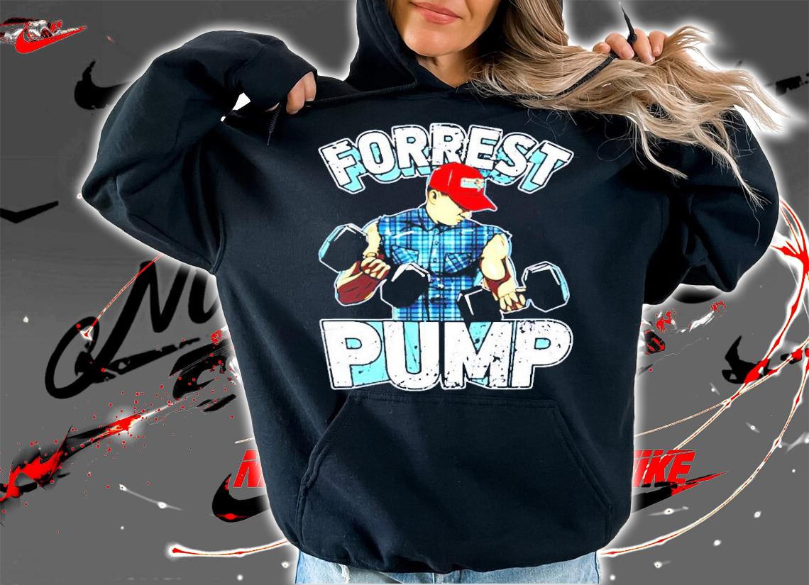 Forest Pump gym shirt hoodie