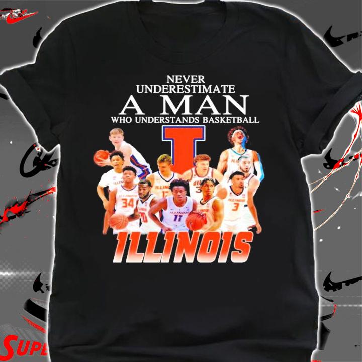 Never underestimate a man who understands basketball Illinois Fighting Illini t-shirt shirt