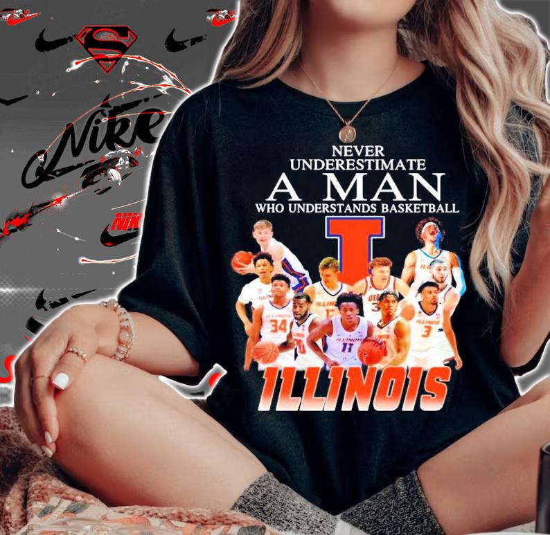 Never underestimate a man who understands basketball Illinois Fighting Illini t-shirt woman shirt