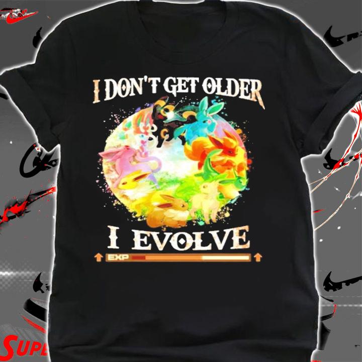Pokemon Eevee I don't get older I level up t-shirt