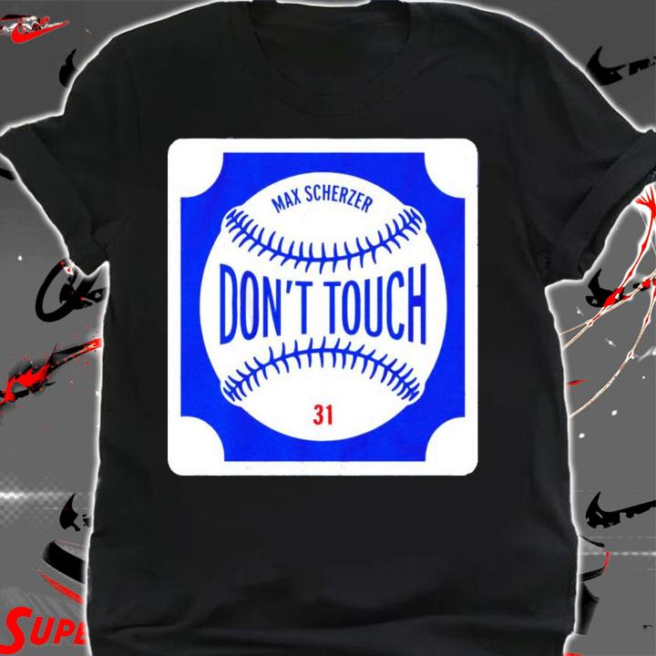 Don't Touch Max Scherzer shirt shirt