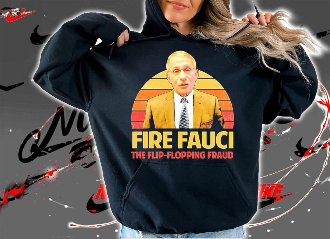 Fire Fauci the flip flopping fraud vintage shirt