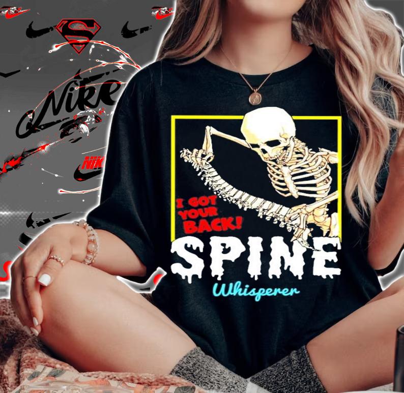 I got your back spine whisperer skull shirt woman shirt