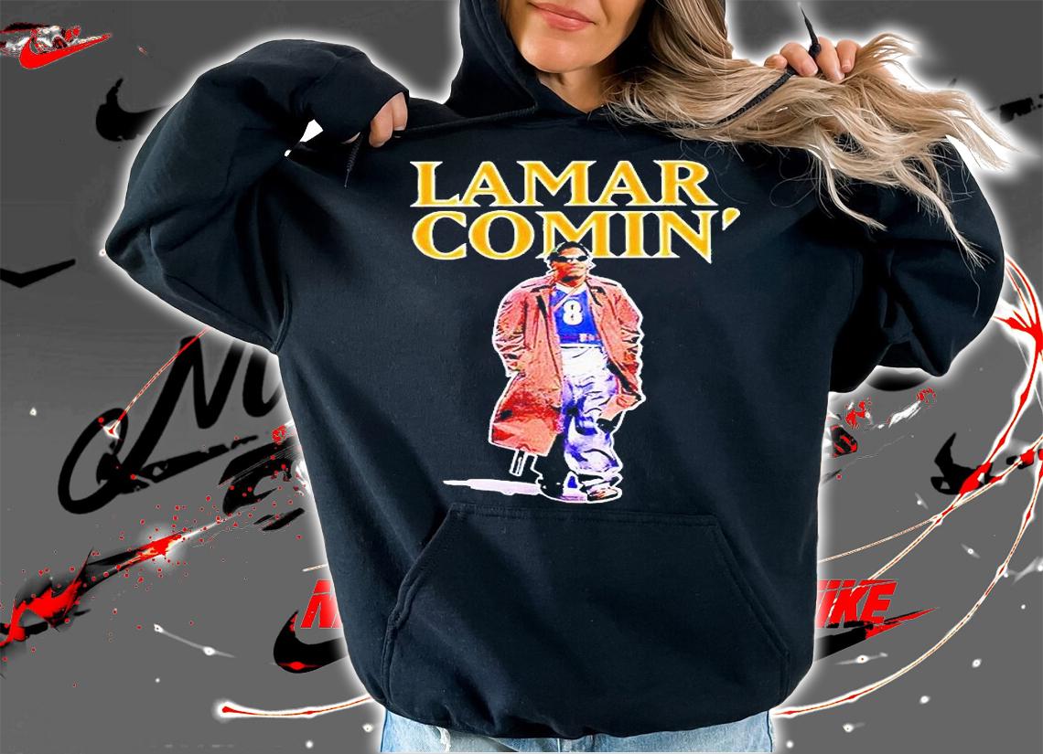 Lamar Jackson Lamar comin T-shirt hoodie