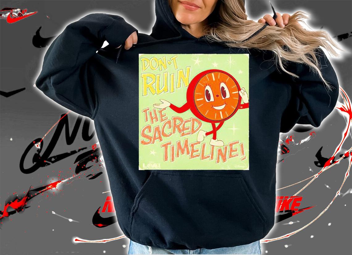 Marvel Loki Miss Minutes Don't Ruin The Sacred Timeline T-shirt hoodie