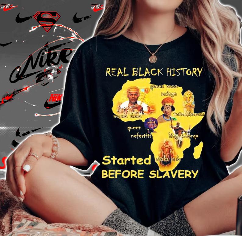 Real black history started before slavery shirt woman shirt