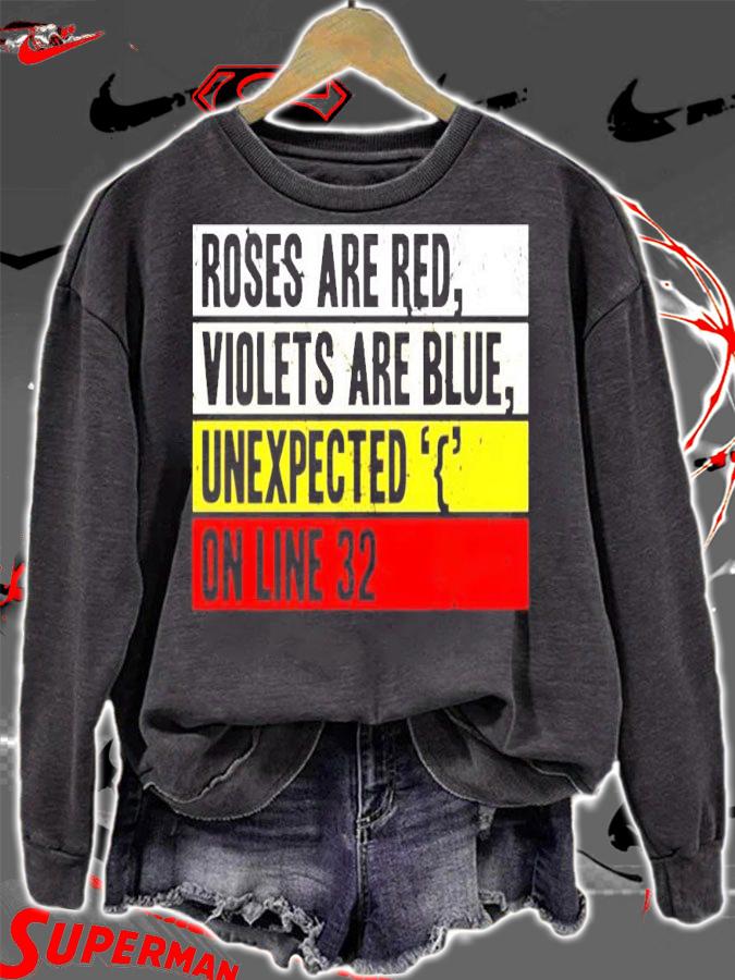 Roses are red violets are blue unexpected on line 32 t-shirt sweatshirt