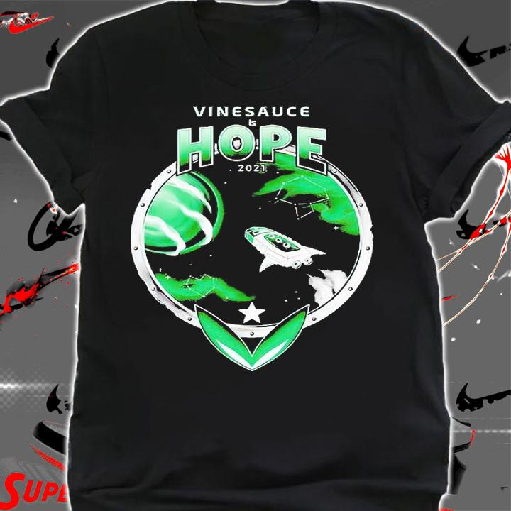 Vinesauce is Hope 2021 T-shirt shirt