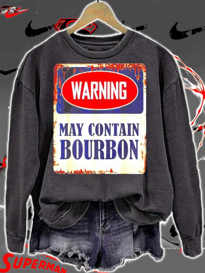 Warning may contain bourbon t-shirt sweatshirt