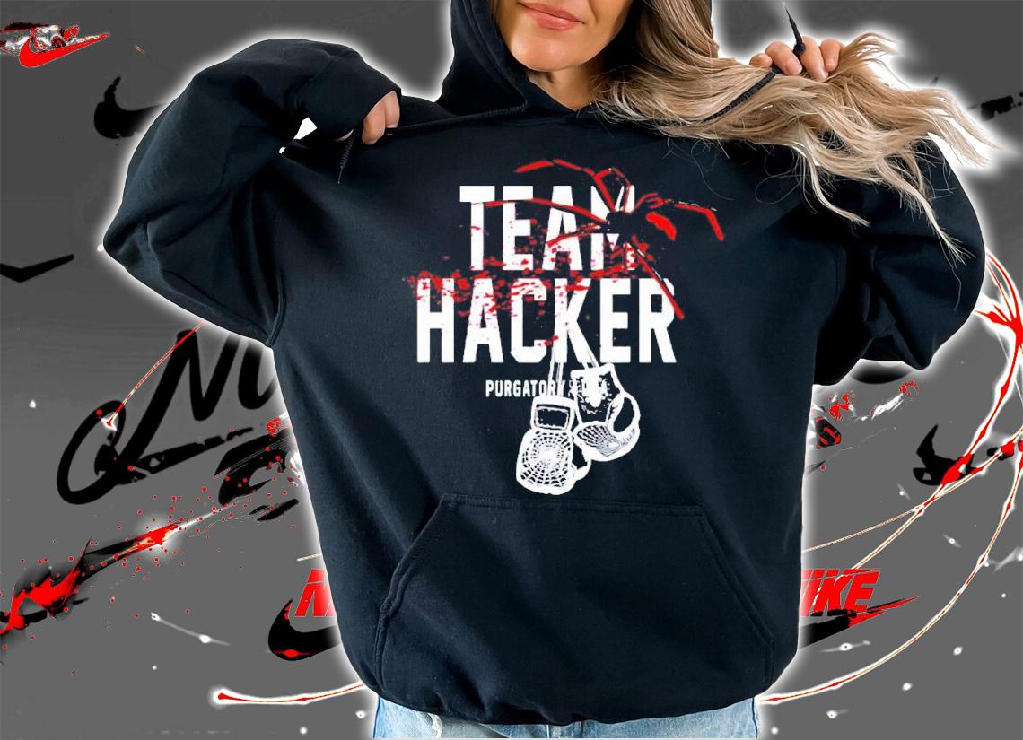 Team Hacker purgatory shirt hoodie