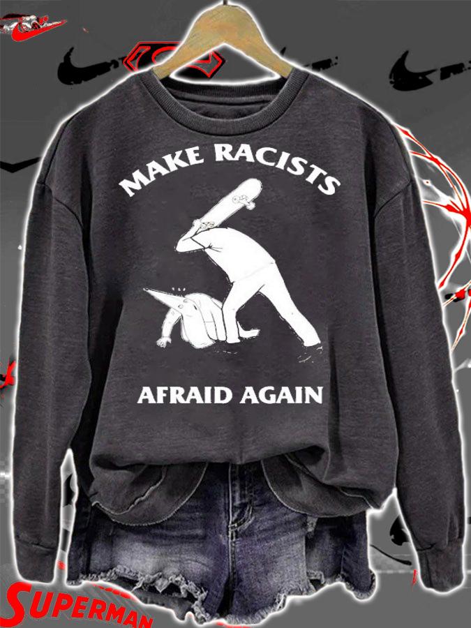 Make racists afraid again shirt sweatshirt