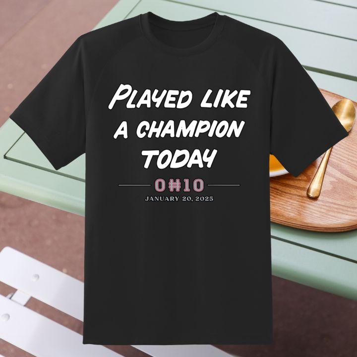 Played Like A Champion Today Ohio State Buckeyes Football 2025 Shirt