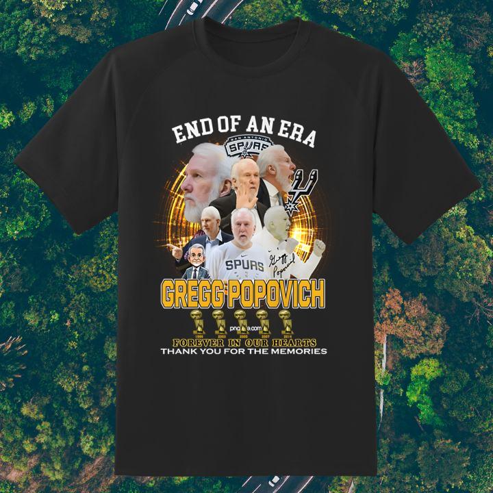 End Of An Era Gregg Popovich San Antonio Spurs Forever In Our Hearts Thank You For The Memories Shirt