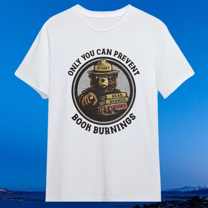 Smokey Bear Only You Can Prevent Book Burnings T-Shirt