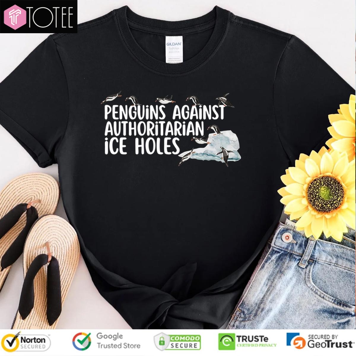 Penguins Against Authoritarian Ice Holes T-shirt