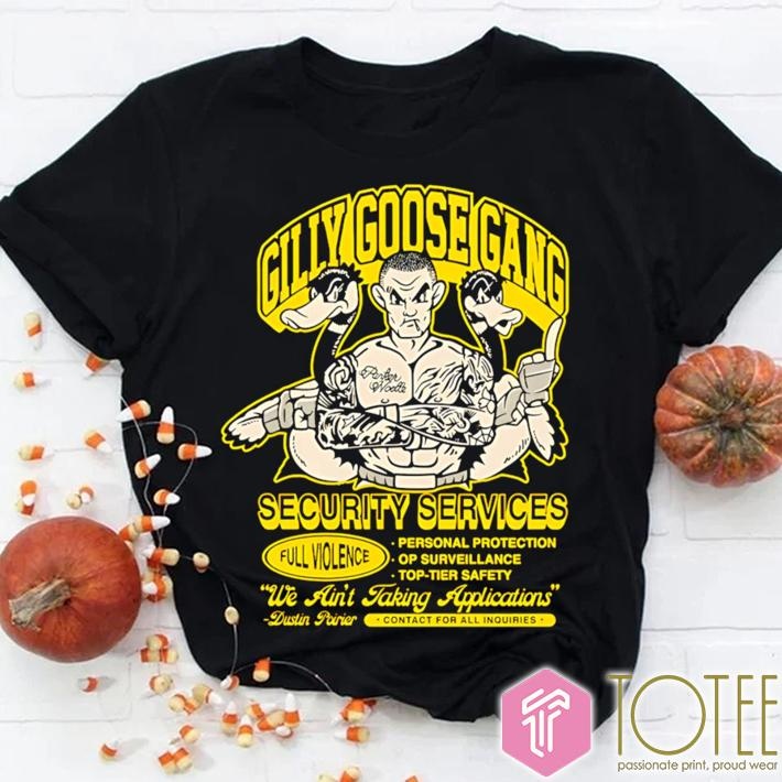Gilly Goose Gang Security Services Dustin Poirier T-shirt
