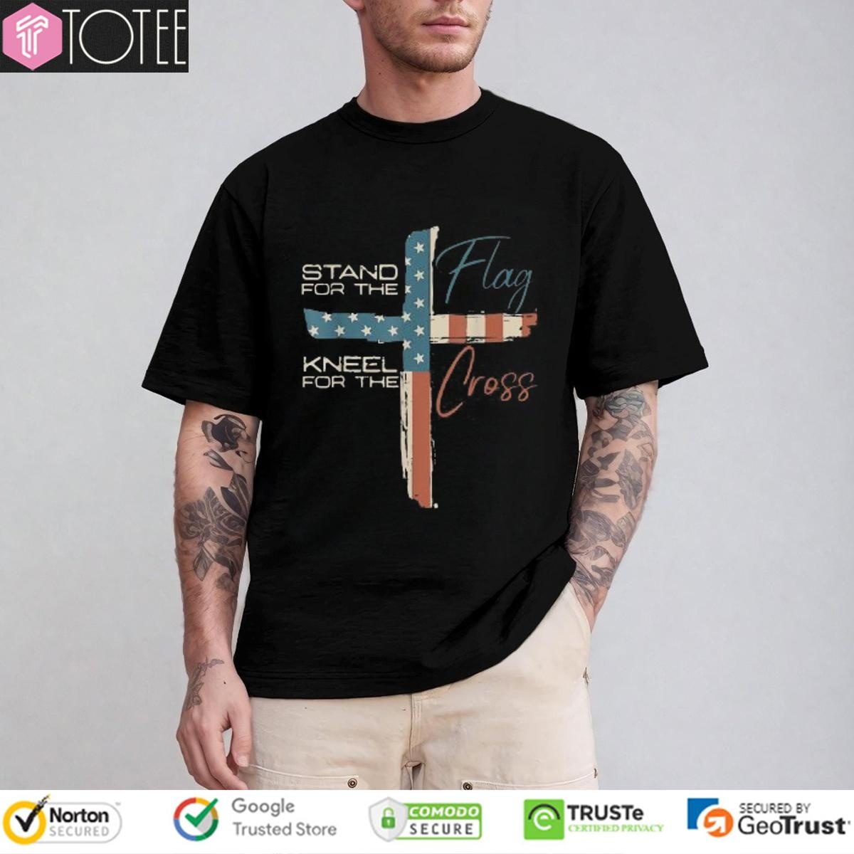 Stand For Flag Kneel For The Cross American Flag Happy 4Th Of July T-shirt