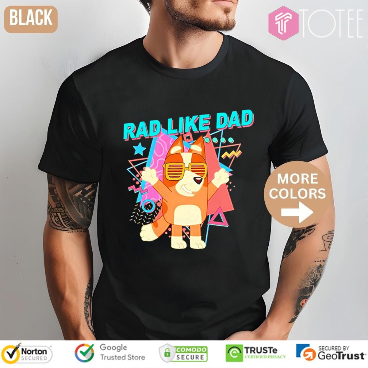 Bluey Rad Like Dad Fathers Day T-shirt